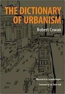 The Dictionary of Urbanism