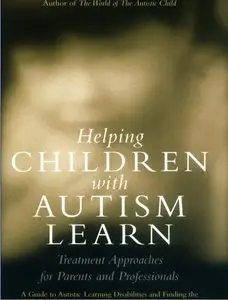 Helping Children with Autism Learn: Treatment Approaches for Parents and Professionals 
