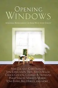 «Opening Windows: Spiritual Refreshment for Your Walk with Christ» by Howard Books