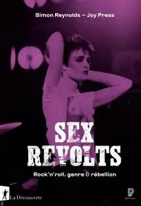 Simon Reynolds, Joy Press, "Sex revolts : Rock'n'roll, genre rébellion"