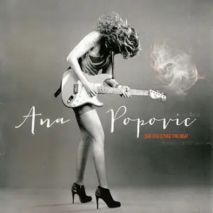 Ana Popovic - Can You Stand The Heat (2013)