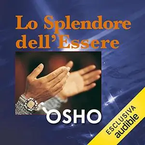 «Lo splendore dell'essere» by Osho