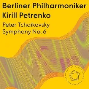 Berliner Philharmoniker & Kirill Petrenko - Tchaikovsky: Symphony No. 6 "Pathétique" (2019)
