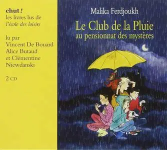 Malika Ferdjoukh, "Le Club de la Pluie au pensionnat des mystères"