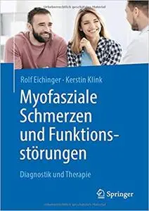 Myofasziale Schmerzen und Funktionsstörungen: Diagnostik und Therapie