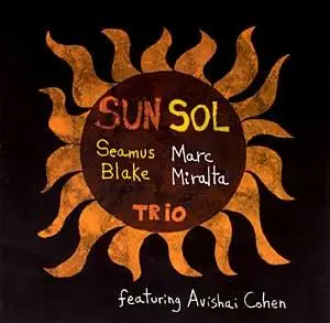 Seamus Blake, Avishai Cohen y Marc Miralta Trio - SunSol.