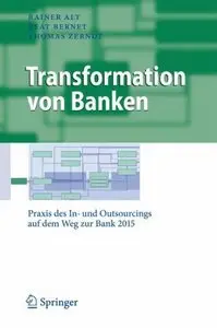 Transformation von Banken: Praxis des In- und Outsourcings auf dem Weg zur Bank 2015 (Repost)