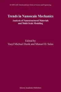 Trends in Nanoscale Mechanics: Analysis of Nanostructured Materials and Multi-Scale Modeling