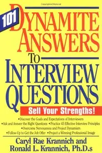 101 Dynamite Answers to Interview Questions: Sell Your Strengths!