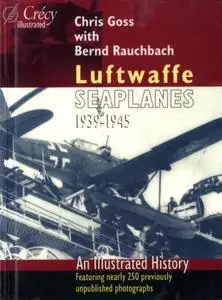 Luftwaffe Seaplanes 1939-1945: An Illustrated History