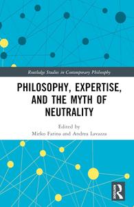 Philosophy, Expertise, and the Myth of Neutrality
