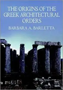 The Origins of the Greek Architectural Orders