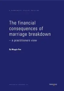 The Financial Consequences of Marriage Breakdown: A Practitioner's View (Hawksmere Special Briefing)