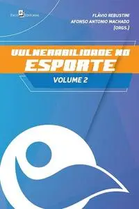 «Vulnerabilidade no esporte, volume 2» by Flávio Rebustini