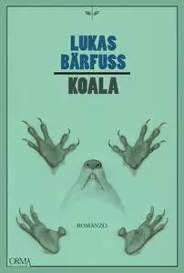 Lukas Bärfuss - Koala