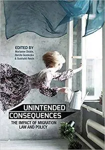 Unintended Consequences: The impact of migration law and policy