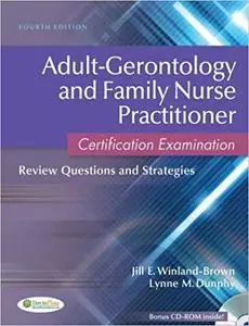 Adult-Gerontology and Family Nurse Practitioner Certification Examination: Review Questions and Strategies Ed 4