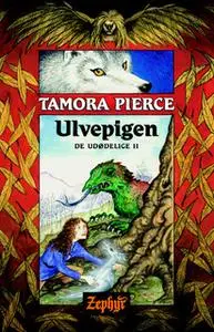 «De udødelige #2: Ulvepigen» by Tamora Pierce