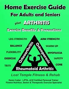 Home Exercise Guide for Adults and Seniors Plus Arthritis Exercise Benefits & Precautions