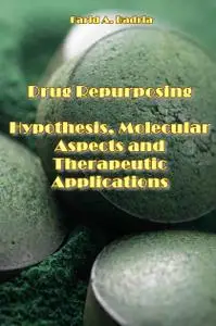 "Drug Repurposing: Hypothesis, Molecular Aspects and Therapeutic Applications" ed. by Farid A. Badria