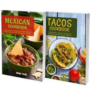 The Complete Mexican Cookbook: 2 Books In 1