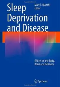 Sleep Deprivation and Disease: Effects on the Body, Brain and Behavior [Repost]