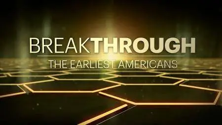 Birman Productions - Breakthrough: The Earliest Americans (2018)