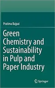 Green Chemistry and Sustainability in Pulp and Paper Industry