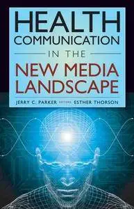 Health Communication in the New Media Landscape(Repost)