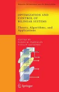 Optimization and Control of Bilinear Systems: Theory, Algorithms, and Applications