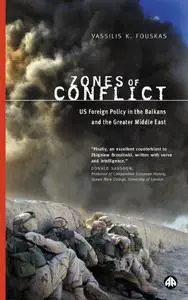 Zones Of Conflict US Foreign Policy in the Balkans and the Greater Middle East