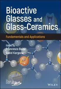 Bioactive Glasses and Glass-Ceramics: Fundamentals and Applications