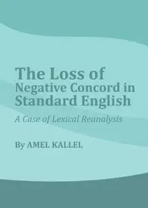 The Loss of Negative Concord in Standard English: A Case of Lexical Reanalysis