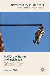 NATO, Civilisation and Individuals: The Unconscious Dimension of International Security