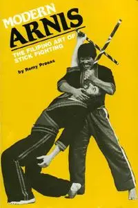 Modern Arnis: The Filipino Art of Stick Fighting