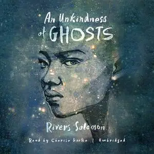 «An Unkindness of Ghosts» by Rivers Solomon