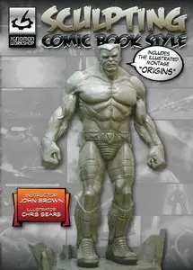 Sculpting Comic Book Style with John Brown