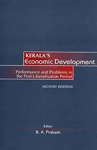 Kerala's Economic Development: Performance and Problems in the Post-Liberalization Period
