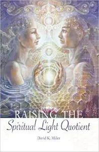 Raising the Spiritual Light Quotient Perfect