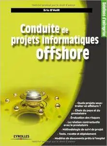 Eric O'Neill, Olivier Salvatori - Conduite de projets informatiques offshore [Repost]