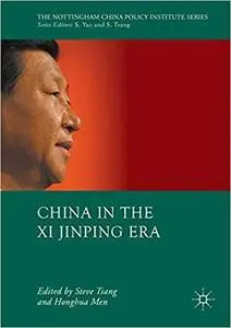China in the Xi Jinping Era (The Nottingham China Policy Institute Series) [Repost]