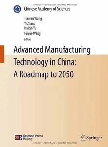 Advanced Manufacturing Technology in China: A Roadmap to 2050 (Repost)