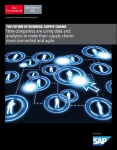 The Economist (Intelligence Unit) - The Future of Business: Supply Chains (2014)