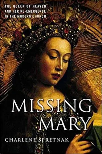 Missing Mary: The Queen of Heaven and Her Re-Emergence in the Modern Church