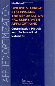 Online Storage Systems and Transportation Problems with Applications by Julia Kallrath[Repost]