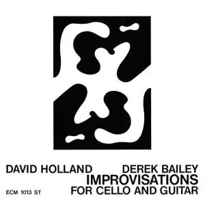 Dave Holland, Derek Bailey - Improvisations For Cello And Guitar - Live At Little Theater Club, London 1971 (1971/2019) [24/96]