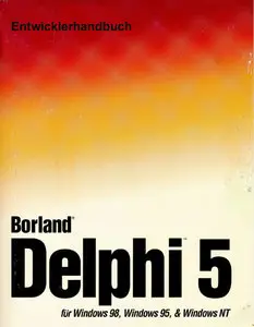 Entwicklerhandbuch: Borland Delphi 5 für Windows 95, Windows 98 & Windows NT