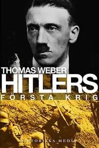 «Hitlers första krig» by Thomas Weber
