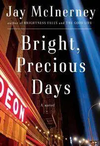 Bright, Precious Days : A Novel