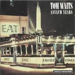 Tom Waits - Asylum Years